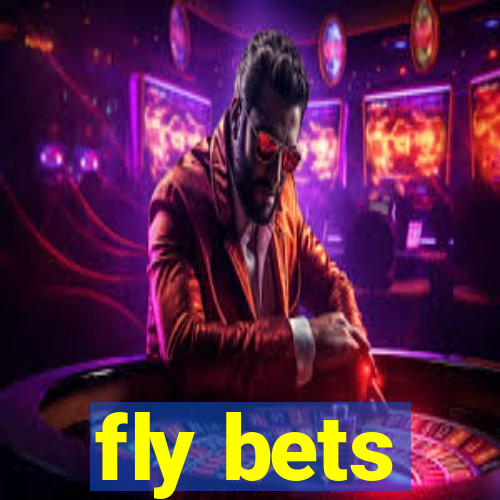 fly bets